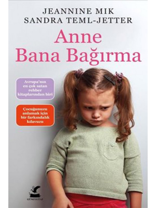 Anne Bana Bağırma…